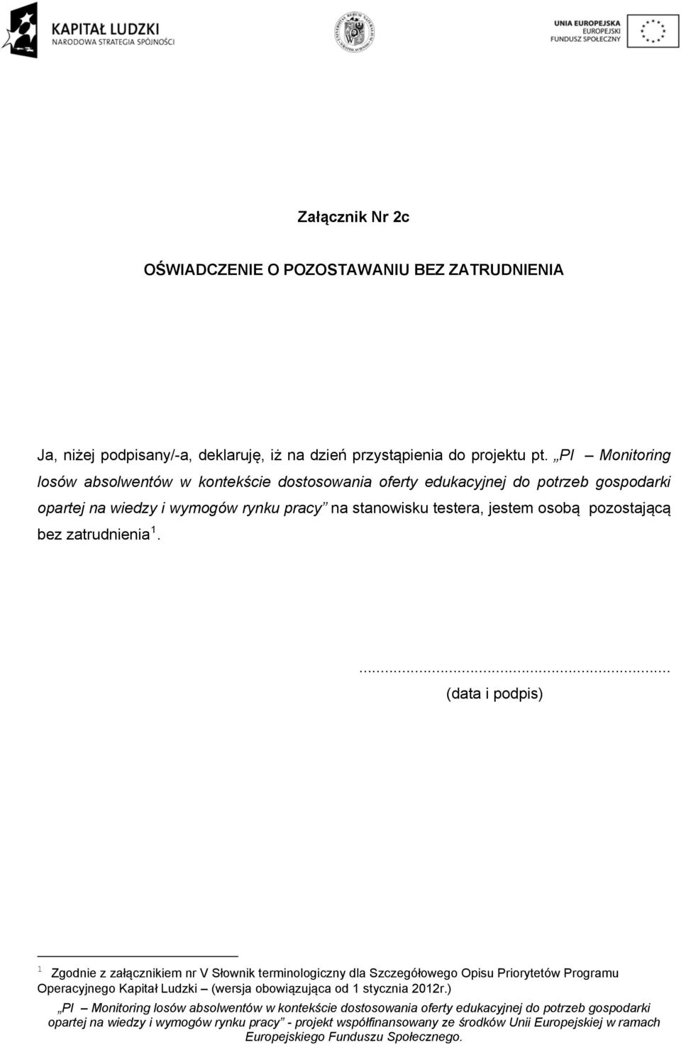 PI Monitoring losów absolwentów w kontekście dostosowania oferty edukacyjnej do potrzeb gospodarki opartej na wiedzy i wymogów