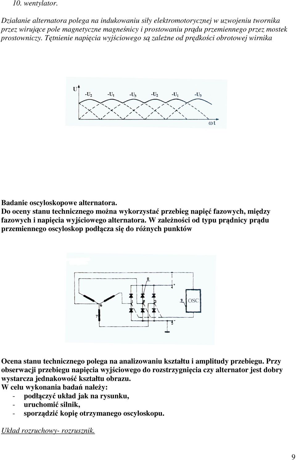Ttnienie napicia wyjciowego s zalene od prdkoci obrotowej wirnika Badanie oscyloskopowe alternatora.