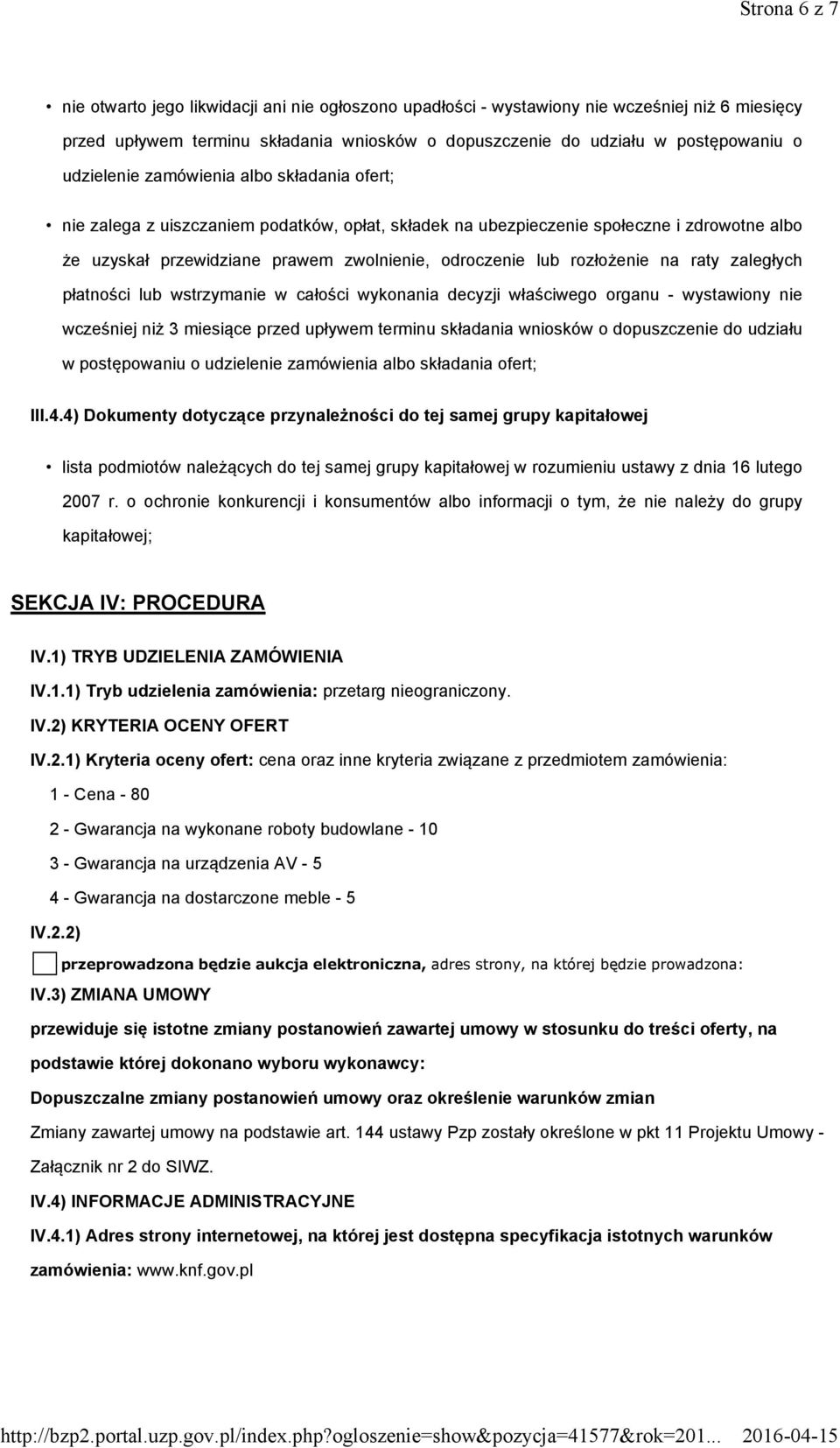 rozłożenie na raty zaległych płatności lub wstrzymanie w całości wykonania decyzji właściwego organu - wystawiony nie wcześniej niż 3 miesiące przed upływem terminu składania wniosków o dopuszczenie