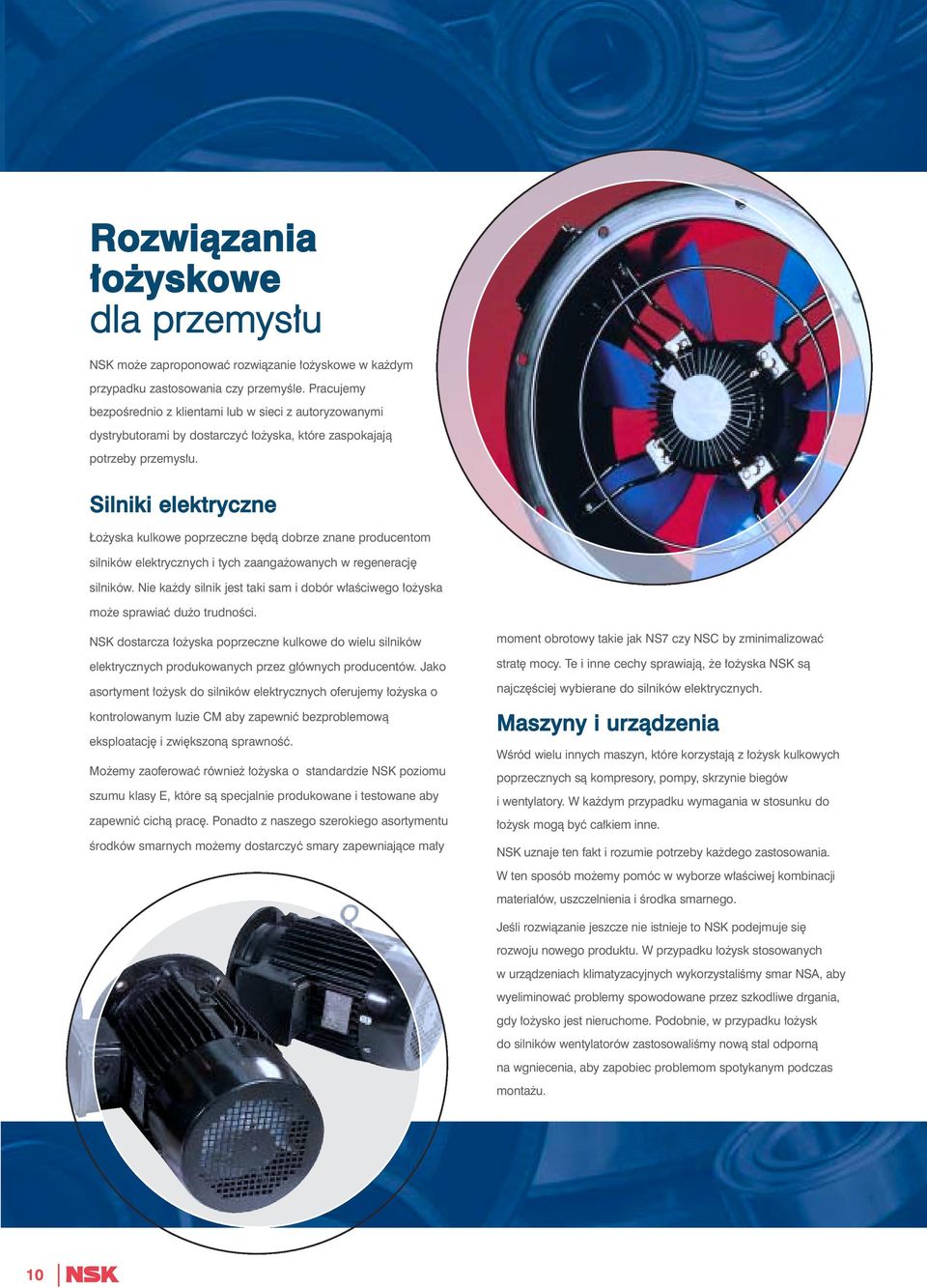 Silniki elektryczne o yska kulkowe poprzeczne b dà dobrze znane producentom silników elektrycznych i tych zaanga owanych w regeneracj silników.