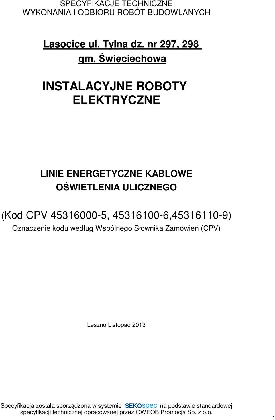 Święciechowa INSTALACYJNE ROBOTY ELEKTRYCZNE LINIE ENERGETYCZNE KABLOWE