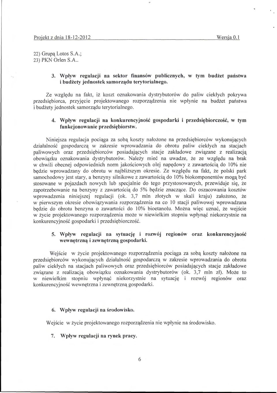 terytorialnego. 4. Wpływ regulacji na konkurencyjność gospodarki przedsiębiorczość, w tym funkcjonowanie przedsiębiorstw.