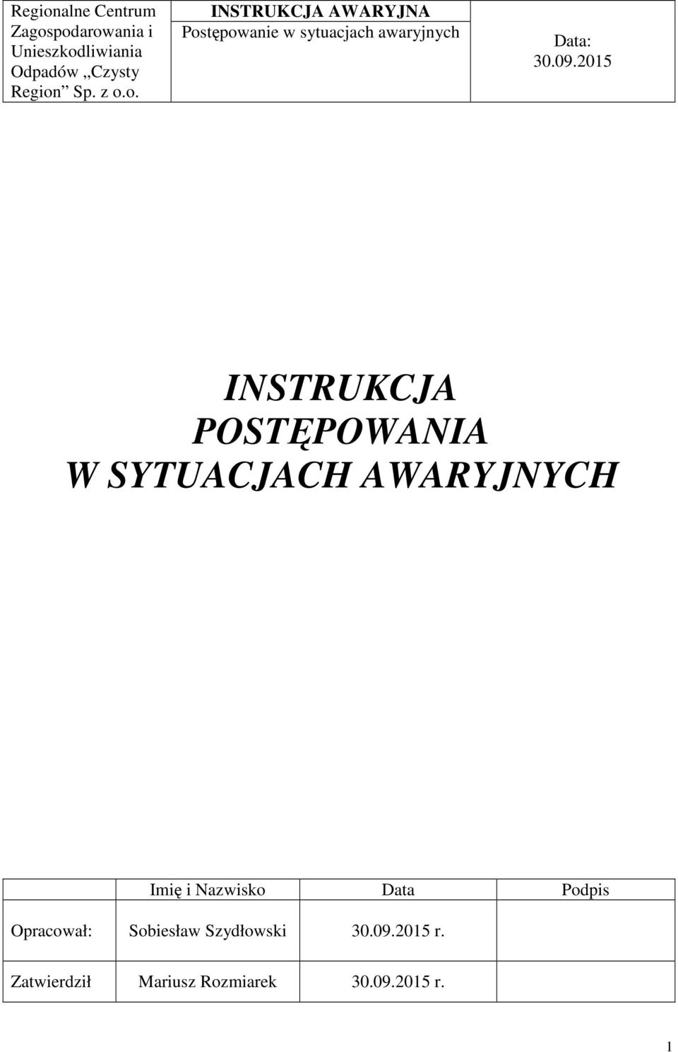 2015 INSTRUKCJA POSTĘPOWANIA W SYTUACJACH AWARYJNYCH Imię i Nazwisko Data Podpis