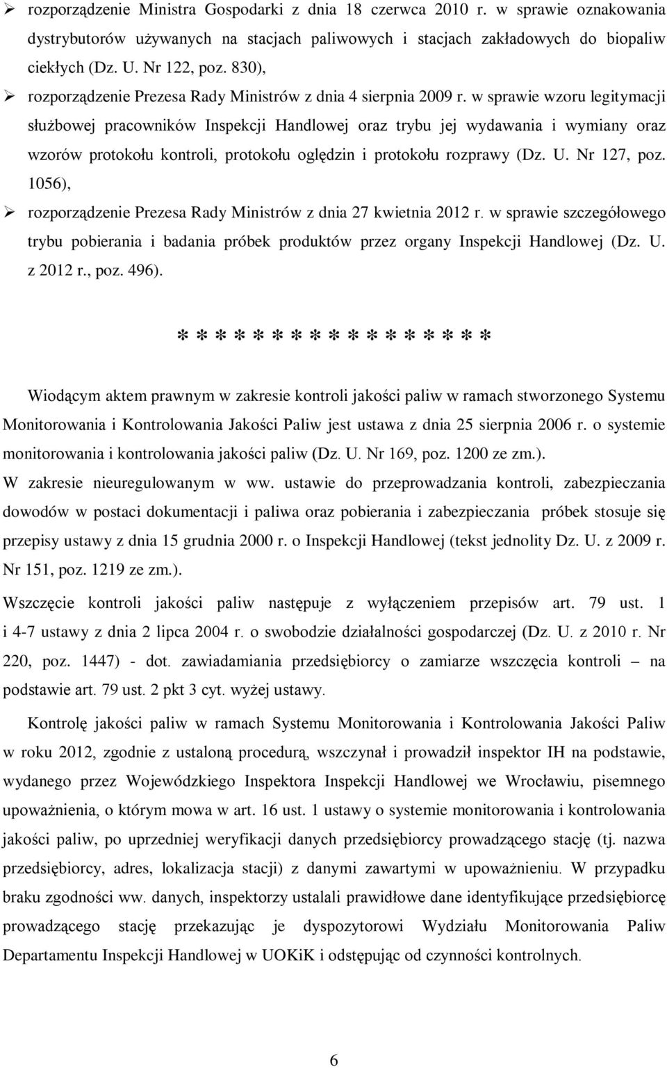 w sprawie wzoru legitymacji służbowej pracowników Inspekcji Handlowej oraz trybu jej wydawania i wymiany oraz wzorów protokołu kontroli, protokołu oględzin i protokołu rozprawy (Dz. U. Nr 127, poz.