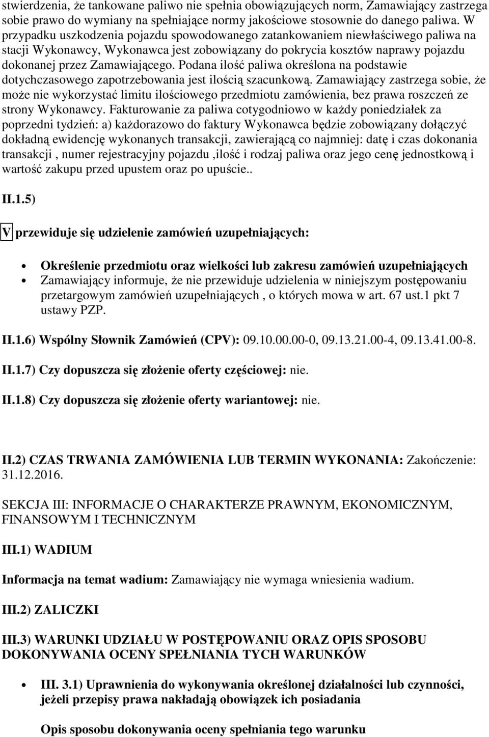 Podana ilość paliwa określona na podstawie dotychczasowego zapotrzebowania jest ilością szacunkową.