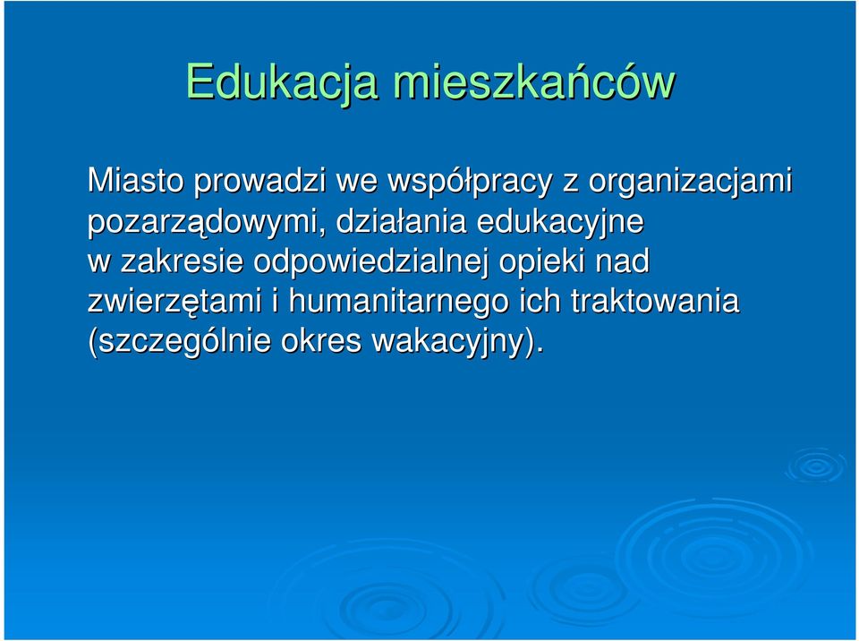 w zakresie odpowiedzialnej opieki nad zwierzętami i