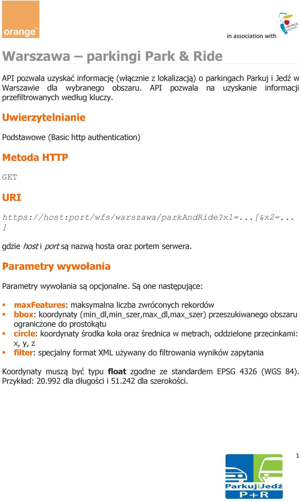 .. ] gdzie host i port są nazwą hosta oraz portem serwera. Parametry wywołania Parametry wywołania są opcjonalne.