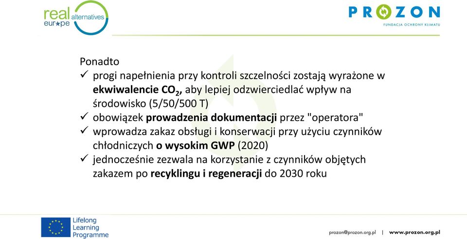 wprowadza zakaz obsługi i konserwacji przy użyciu czynników chłodniczych o wysokim GWP (2020)