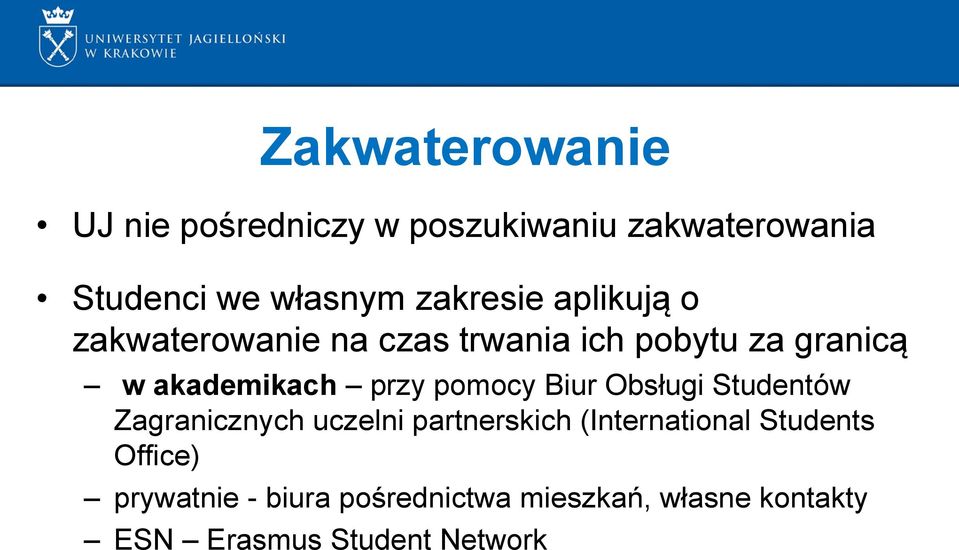 przy pomocy Biur Obsługi Studentów Zagranicznych uczelni partnerskich (International