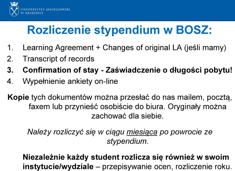 Wypełnienie ankiety on-line Kopie tych dokumentów można przesłać do nas mailem, pocztą, faxem lub przynieść osobiście do biura.