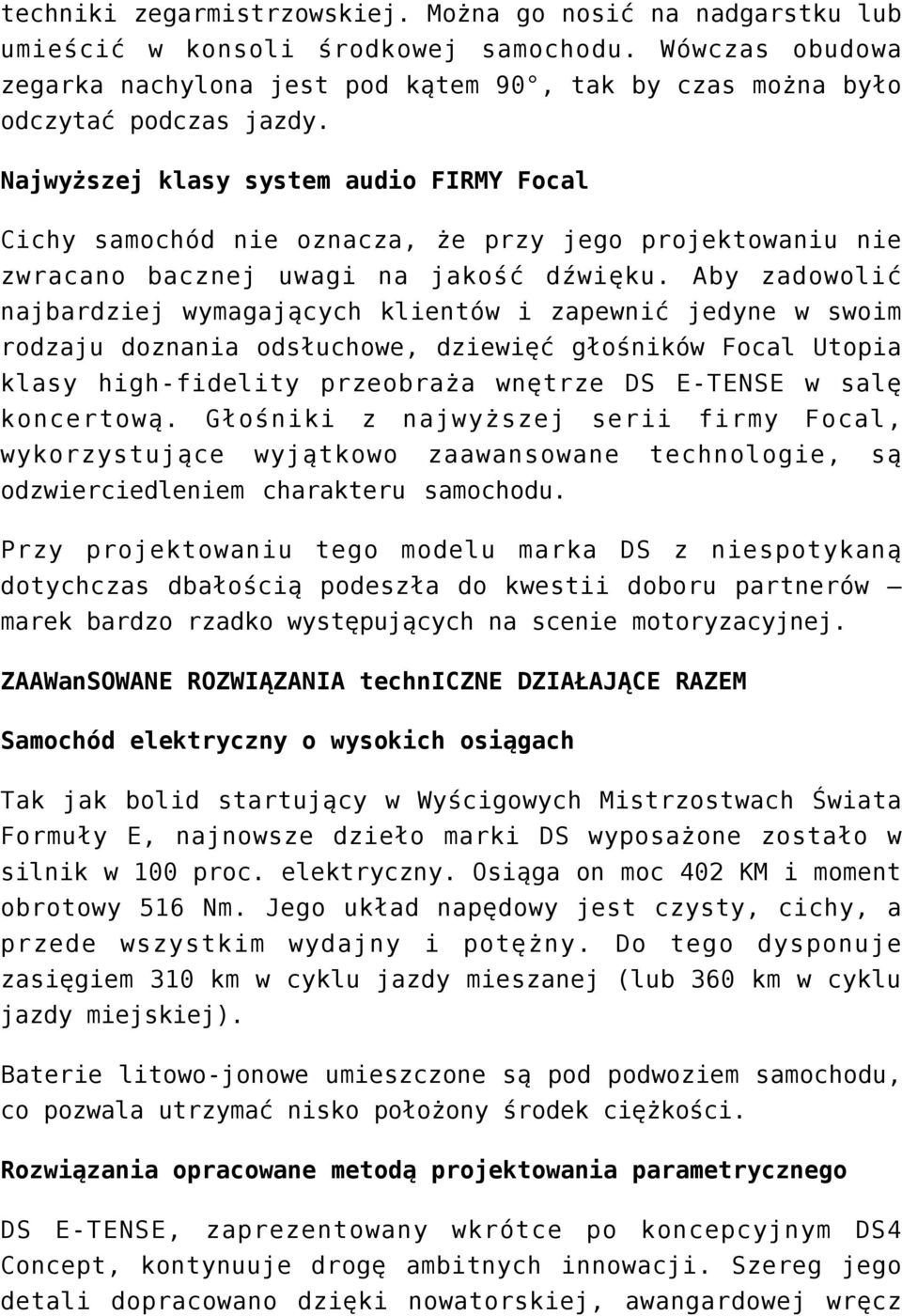 Najwyższej klasy system audio FIRMY Focal Cichy samochód nie oznacza, że przy jego projektowaniu nie zwracano bacznej uwagi na jakość dźwięku.