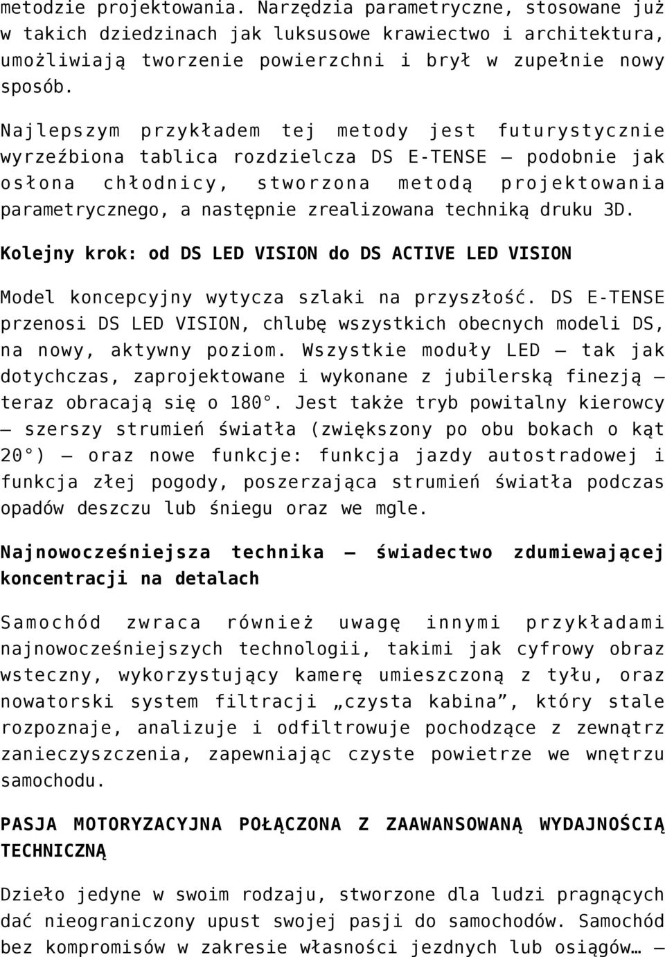 techniką druku 3D. Kolejny krok: od DS LED VISION do DS ACTIVE LED VISION Model koncepcyjny wytycza szlaki na przyszłość.