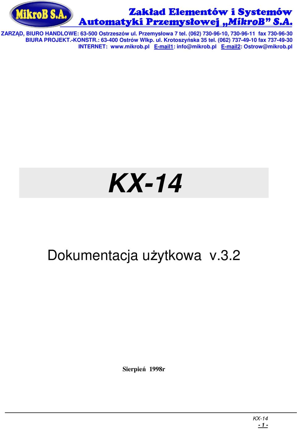 : 63-400 Ostrów Wlkp. ul. Krotoszyńska 35 tel. (062) 737-49-10 fax 737-49-30 INTERNET: www.mikrob.