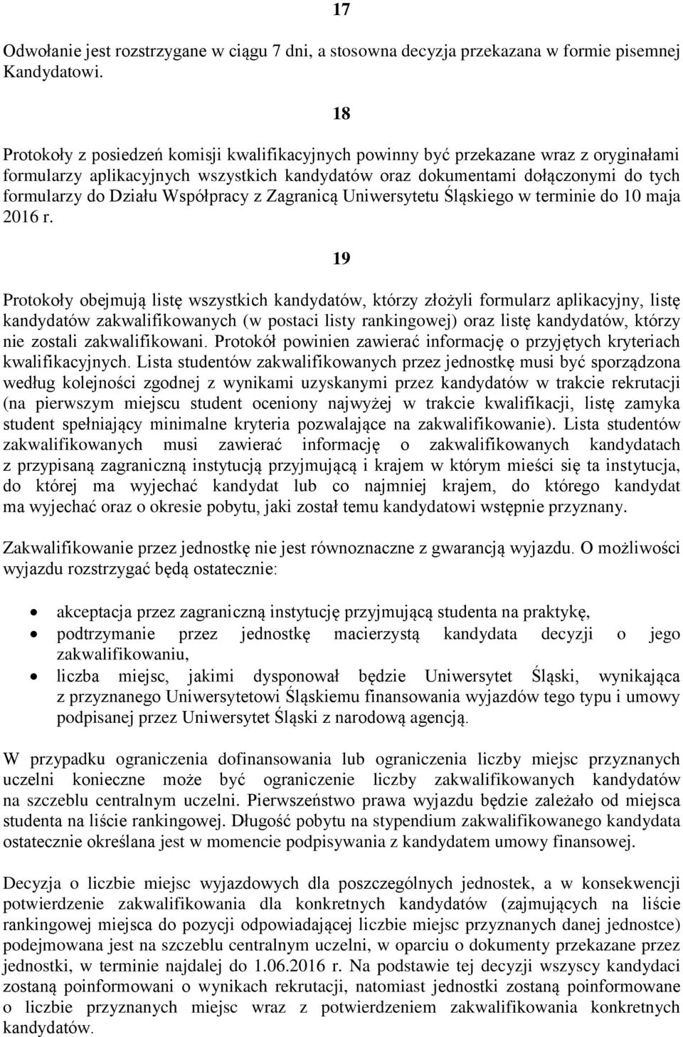 Współpracy z Zagranicą Uniwersytetu Śląskiego w terminie do 10 maja 2016 r.