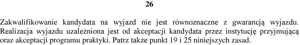 Realizacja wyjazdu uzależniona jest od akceptacji kandydata