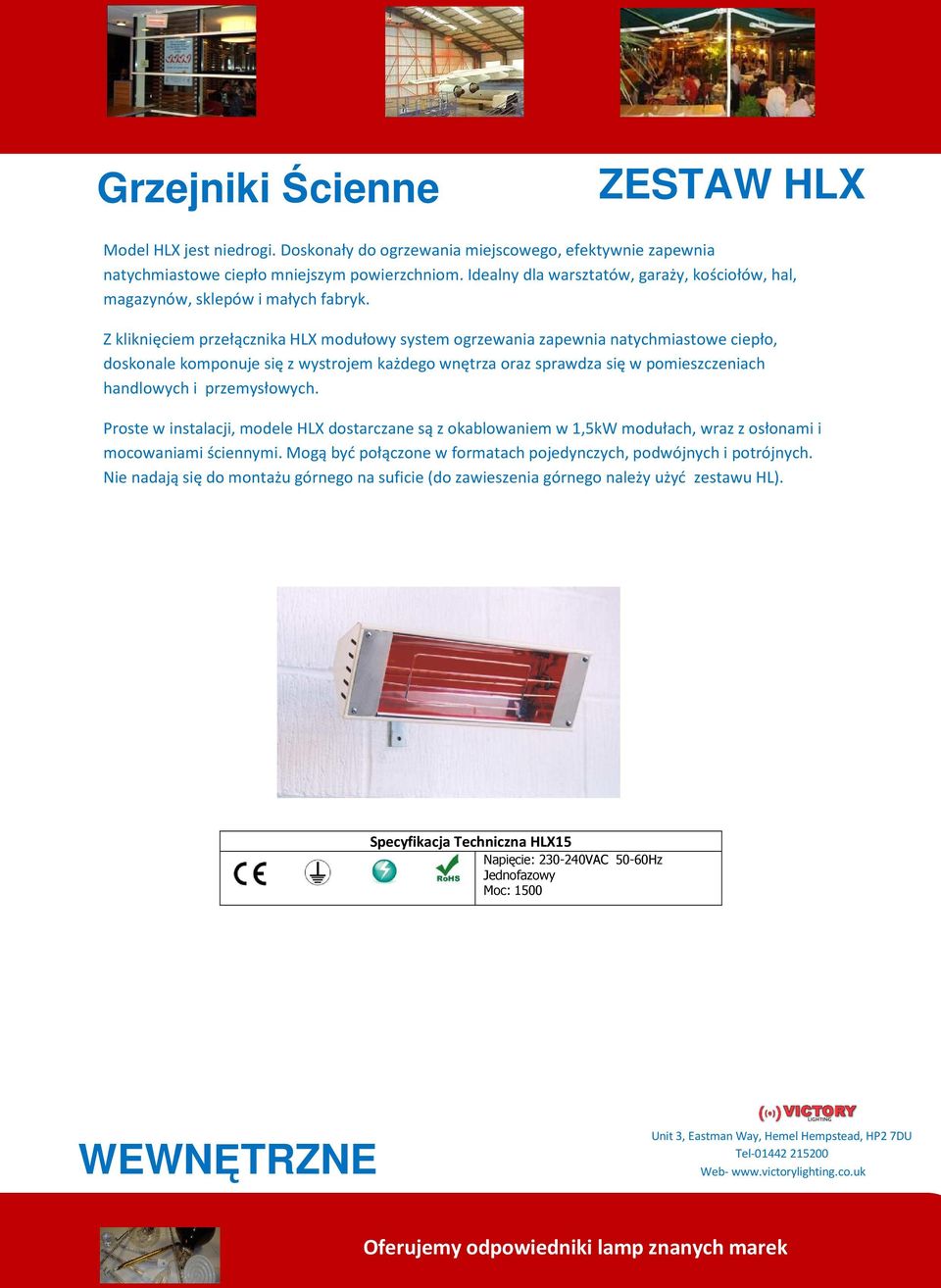 Z kliknięciem przełącznika HLX modułowy system ogrzewania zapewnia natychmiastowe ciepło, doskonale komponuje się z wystrojem każdego wnętrza oraz sprawdza się w pomieszczeniach handlowych i