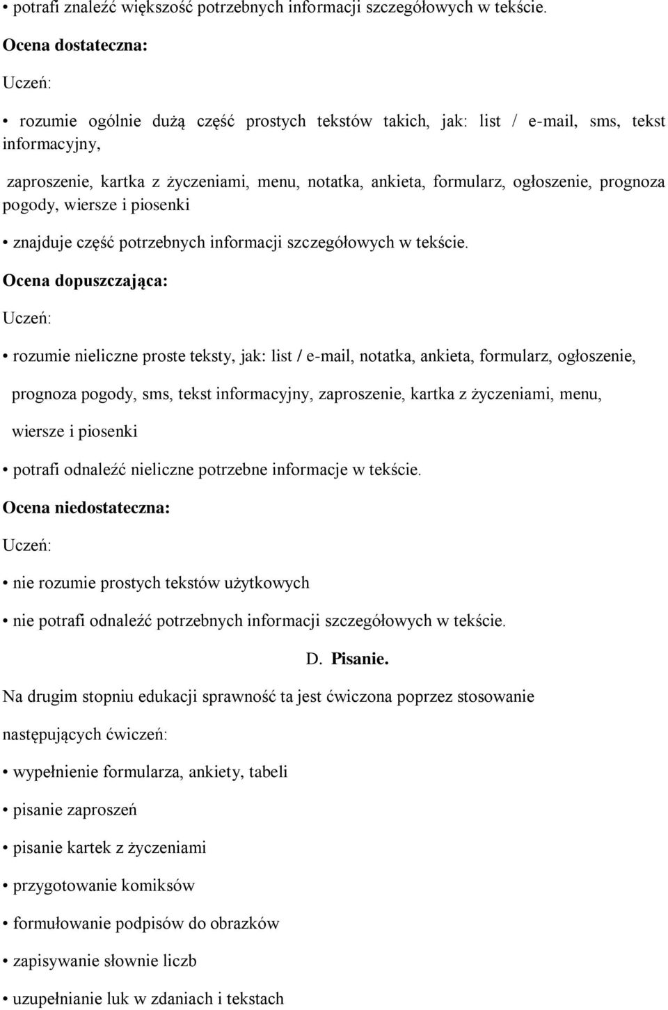 prognoza pogody, wiersze i piosenki znajduje część potrzebnych informacji szczegółowych w tekście.