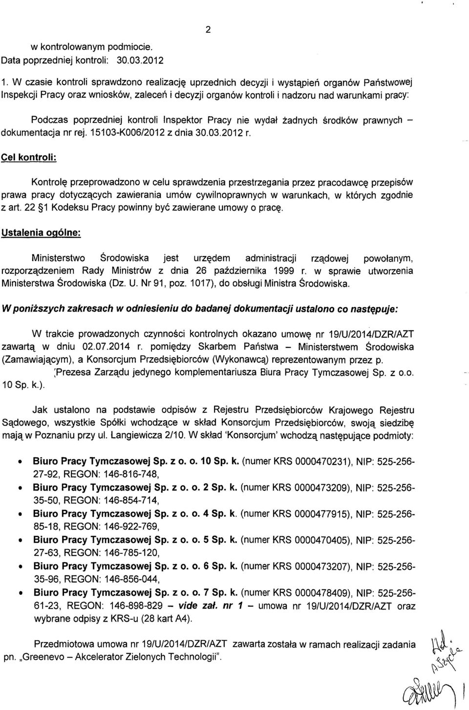 poprzedniej kontroli Inspektor Pracy nie wyda ł żadnych środków prawnych dokumentacja nr rej. 15103-K006/2012 z dnia 30.03.2012 r.