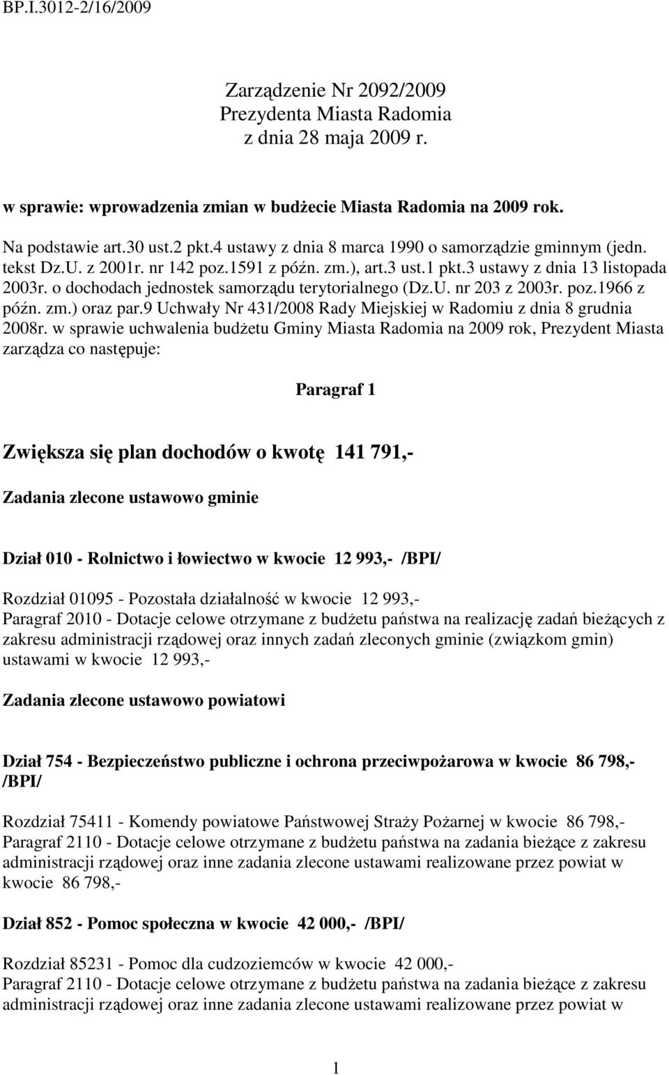 o dochodach jednostek samorządu terytorialnego (Dz.U. nr 203 z 2003r. poz.1966 z późn. zm.) oraz par.9 Uchwały Nr 431/2008 Rady Miejskiej w Radomiu z dnia 8 grudnia 2008r.