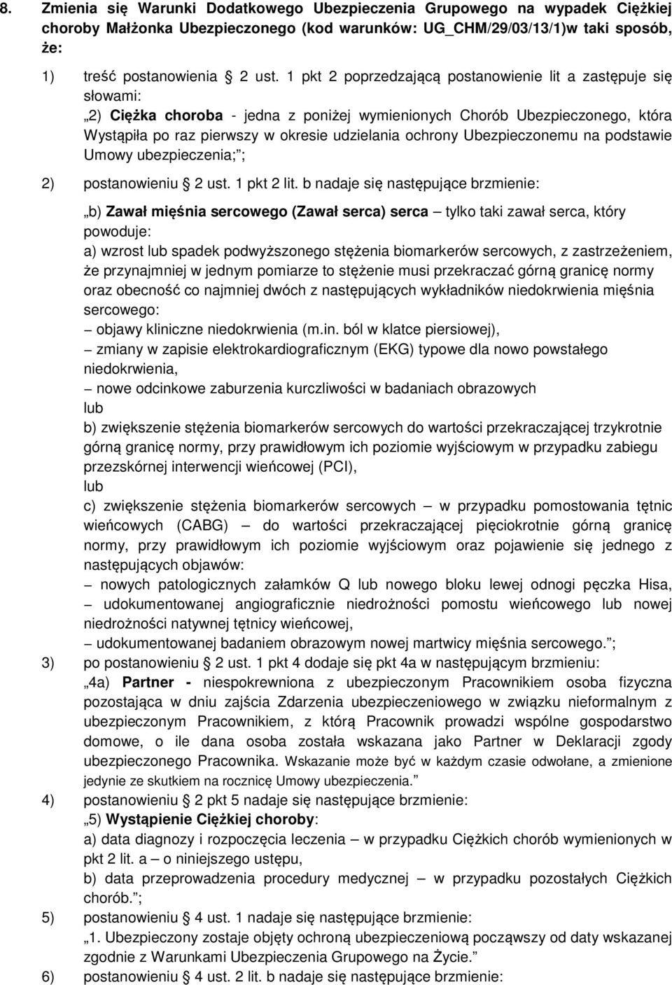 Ubezpieczonemu na podstawie Umowy ubezpieczenia; ; 2) postanowieniu 2 ust. 1 pkt 2 lit.