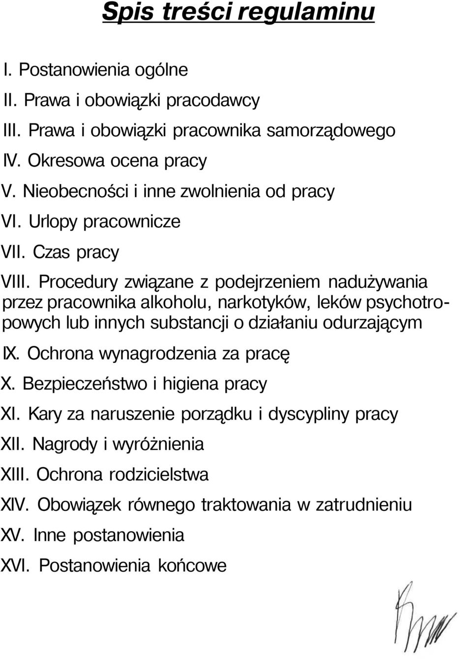 Procedury związane z podejrzeniem nadużywania przez pracownika alkoholu, narkotyków, leków psychotropowych lub innych substancji o działaniu odurzającym IX.