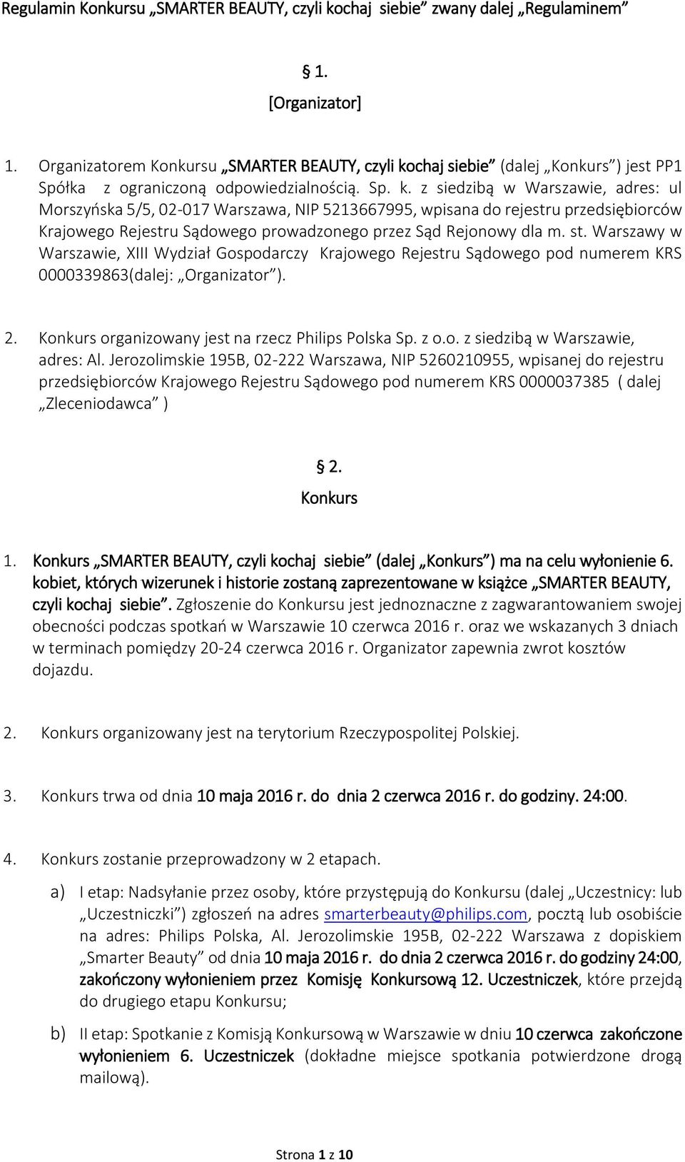 chaj siebie (dalej Konkurs ) jest PP1 Spółka z ograniczoną odpowiedzialnością. Sp. k.