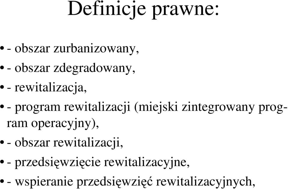 zintegrowany program operacyjny), - obszar rewitalizacji, -