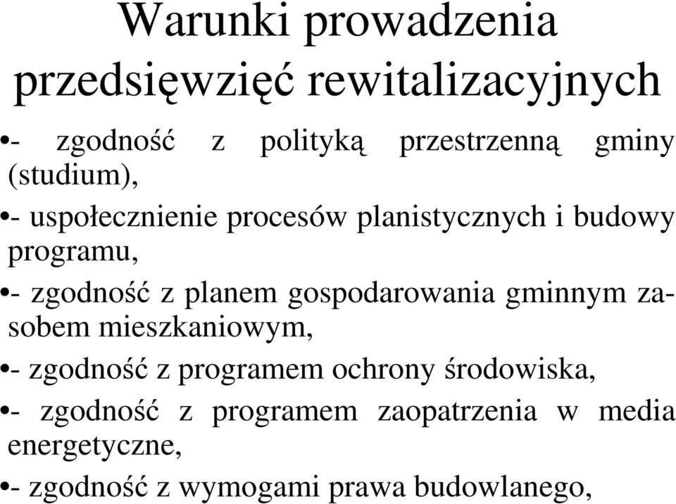 gospodarowania gminnym zasobem mieszkaniowym, - zgodność z programem ochrony środowiska, -