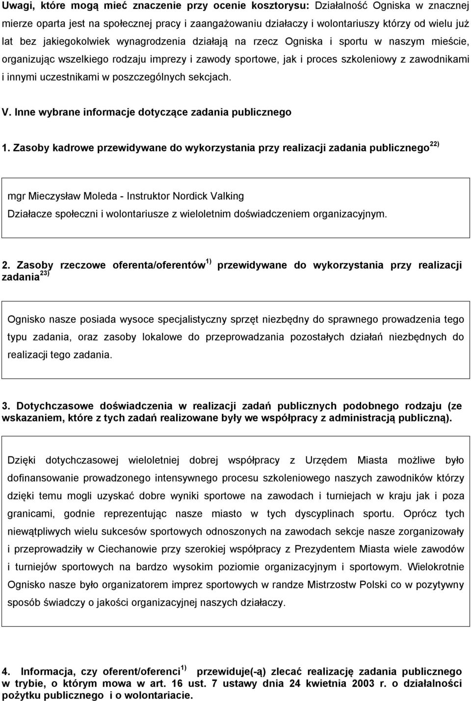 uczestnikami w poszczególnych sekcjach. V. Inne wybrane informacje dotyczące zadania publicznego 1.