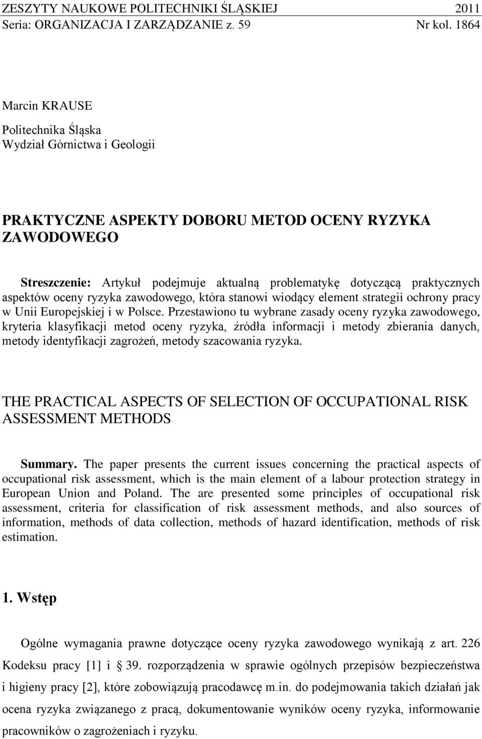 praktycznych aspektów oceny ryzyka zawodowego, która stanowi wiodący element strategii ochrony pracy w Unii Europejskiej i w Polsce.