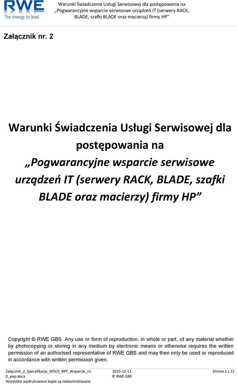 szafki BLADE oraz macierzy) firmy HP Copyright.