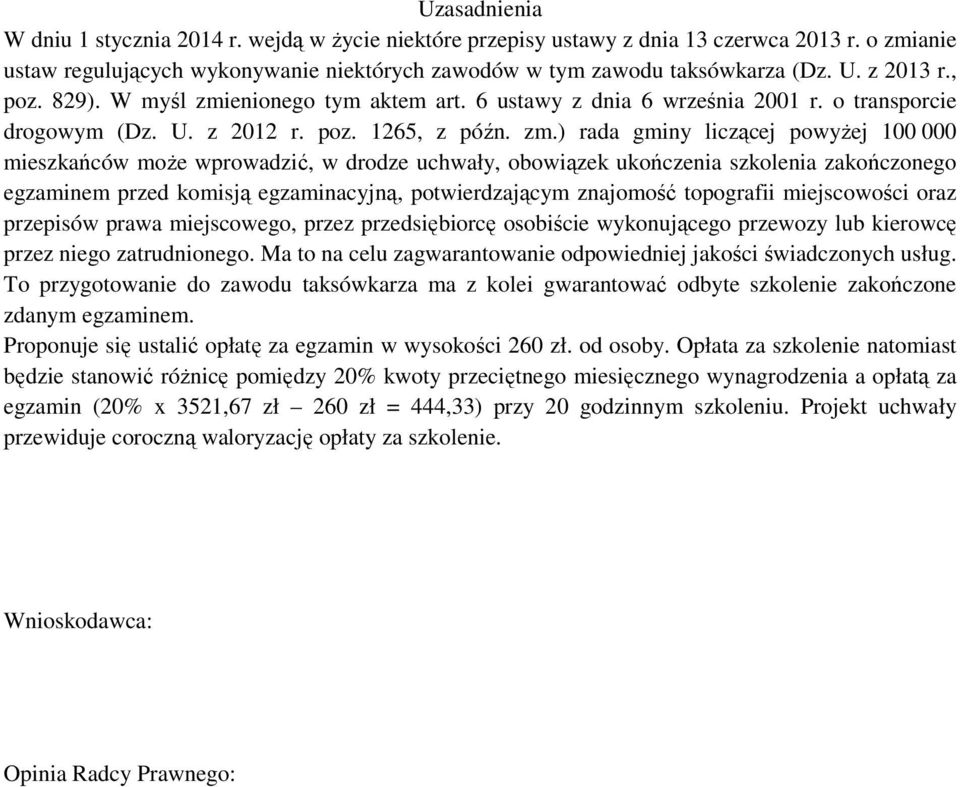 enionego tym aktem art. 6 ustawy z dnia 6 września 2001 r. o transporcie drogowym (Dz. U. z 2012 r. poz. 1265, z późn. zm.