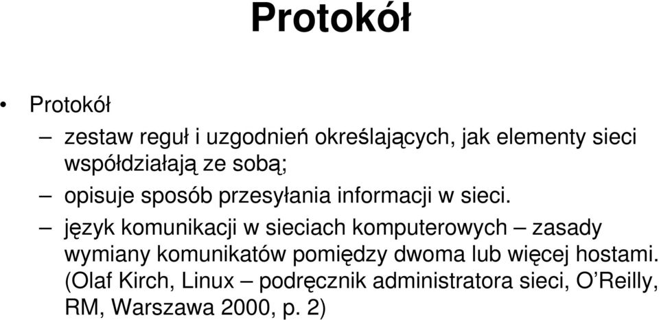 język komunikacji w sieciach komputerowych zasady wymiany komunikatów pomiędzy dwoma