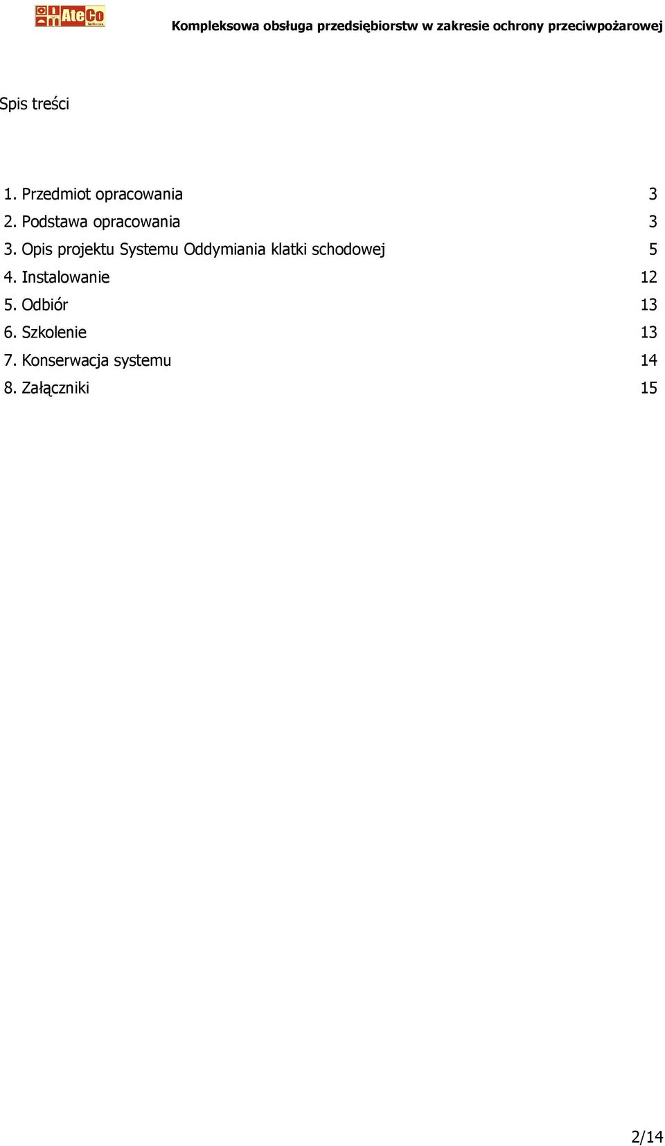 Opis projektu Systemu Oddymiania klatki schodowej 5 4.