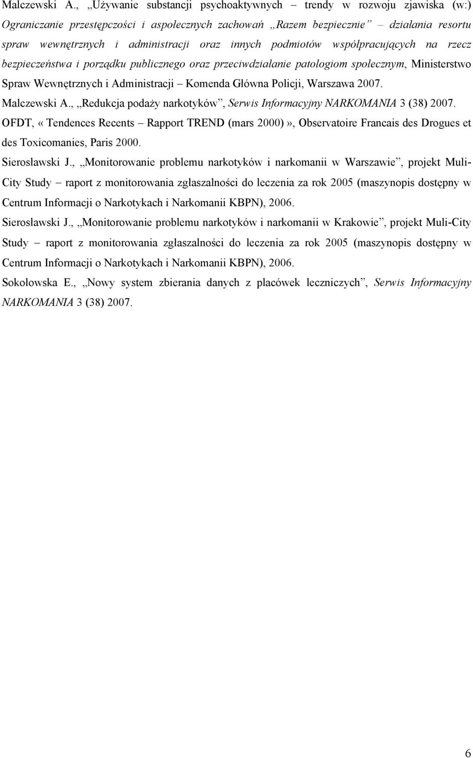 innych podmiotów współpracujących na rzecz bezpieczeństwa i porządku publicznego oraz przeciwdziałanie patologiom społecznym, Ministerstwo Spraw Wewnętrznych i Administracji Komenda Główna Policji,