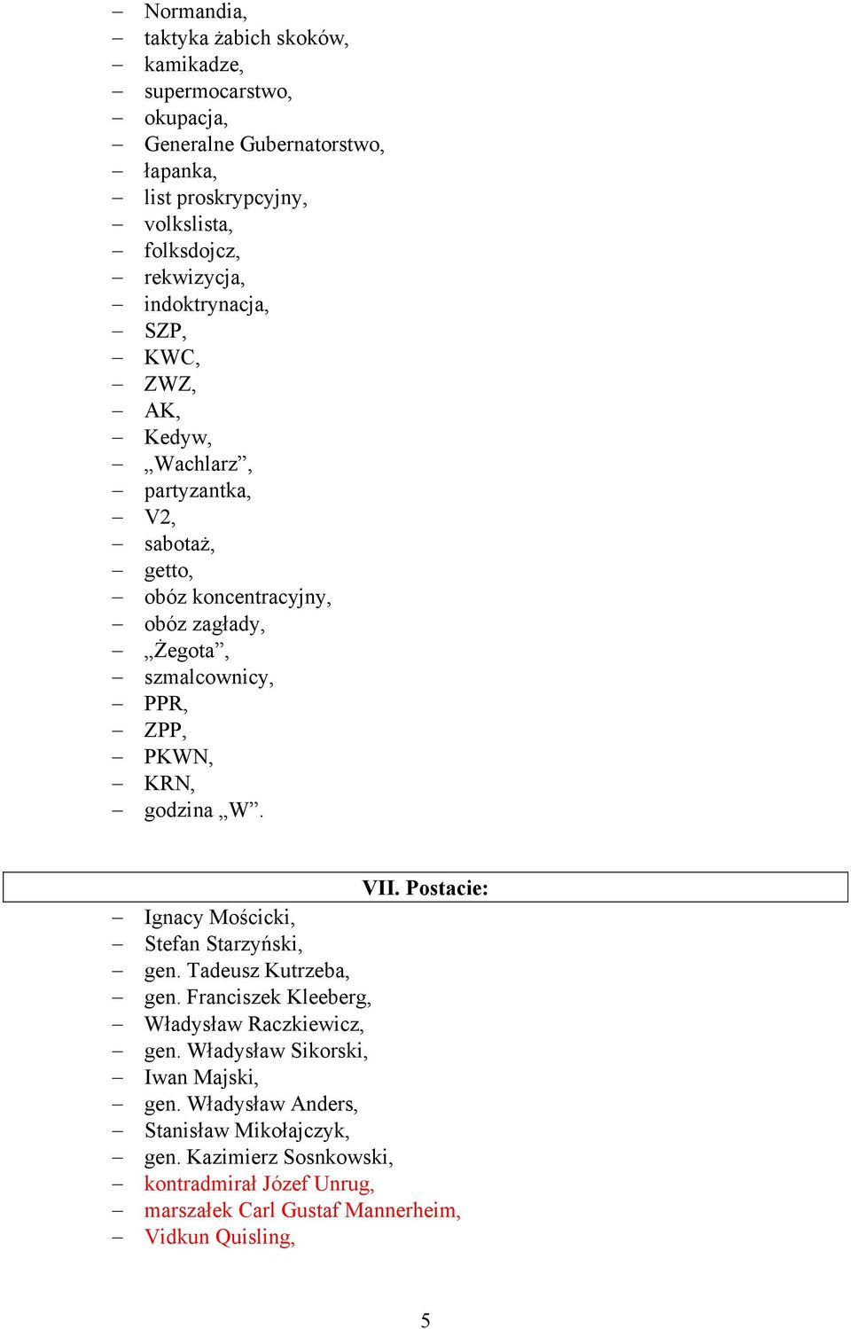 godzina W. VII. Postacie: Ignacy Mościcki, Stefan Starzyński, gen. Tadeusz Kutrzeba, gen. Franciszek Kleeberg, Władysław Raczkiewicz, gen.