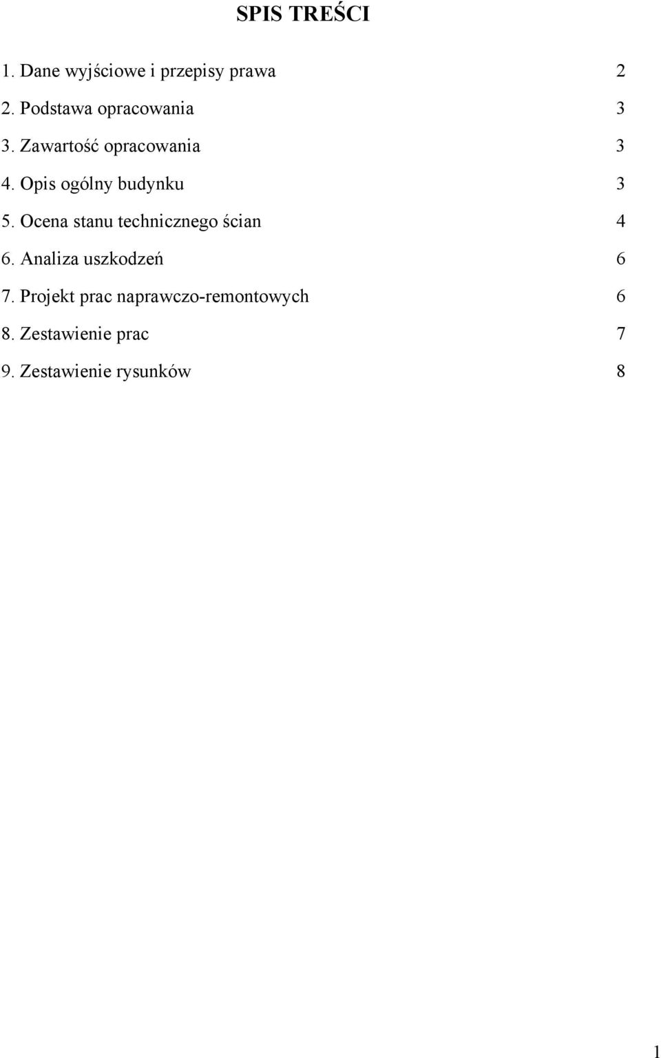 Opis ogólny budynku 3 5. Ocena stanu technicznego ścian 4 6.