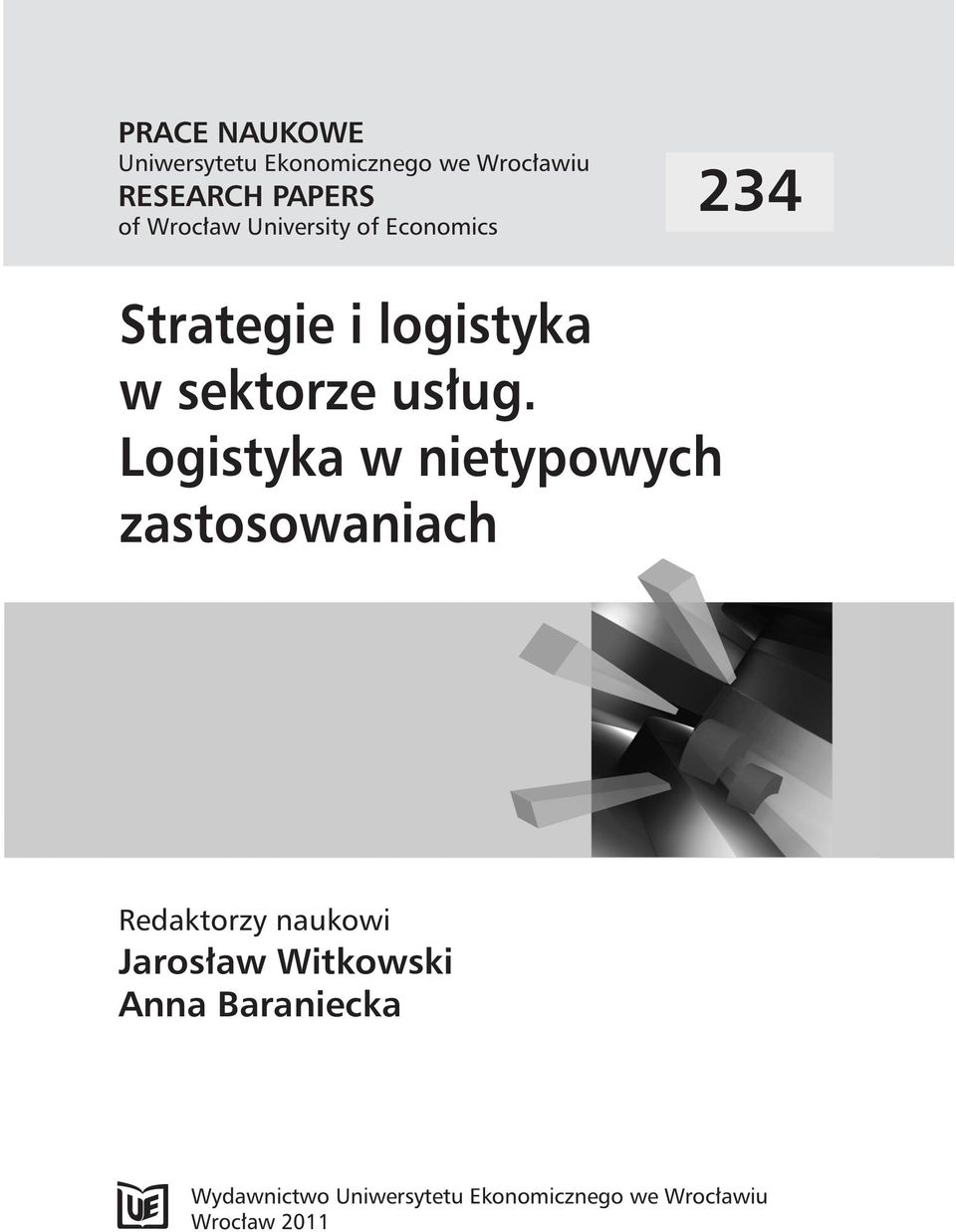 Logistyka w nietypowych zastosowaniach Redaktorzy naukowi Jarosław Witkowski