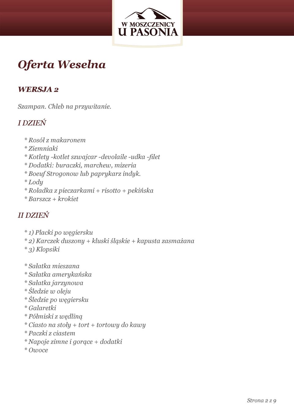 * Roladka z pieczarkami + risotto + pekińska I * 1) Placki po węgiersku * 2)