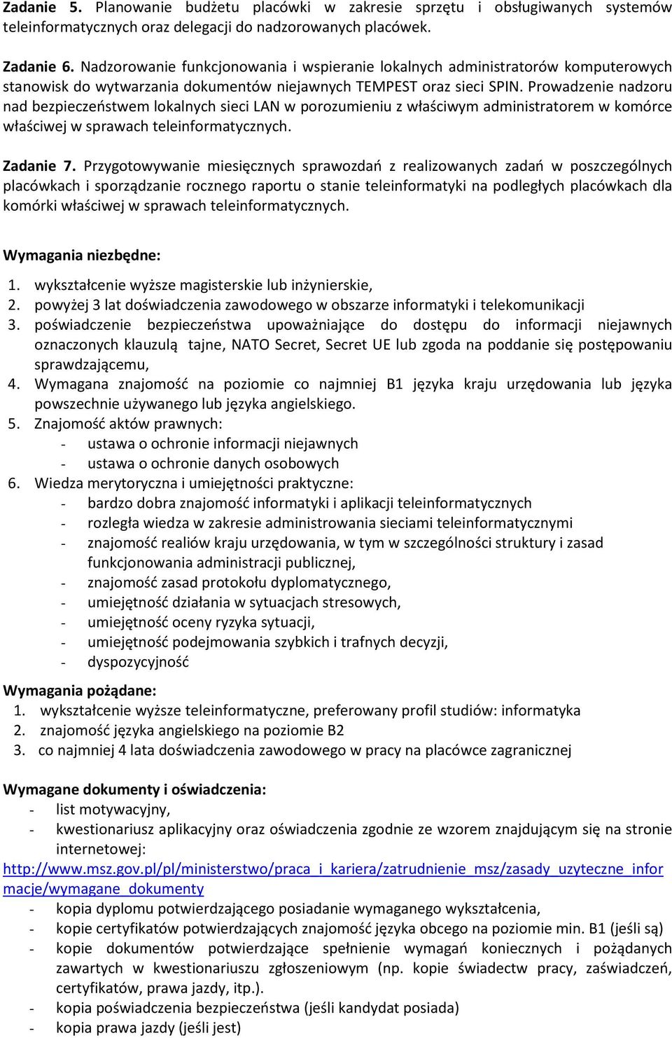 Prowadzenie nadzoru nad bezpieczeństwem lokalnych sieci LAN w porozumieniu z właściwym administratorem w komórce właściwej w sprawach teleinformatycznych. Zadanie 7.