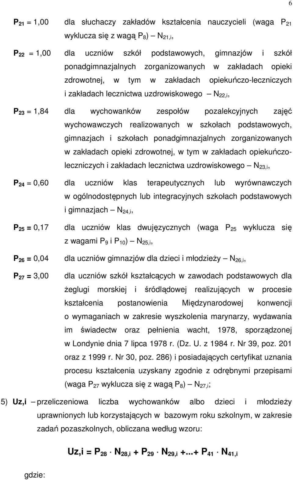 wychowawczych realizowanych w szkołach podstawowych, gimnazjach i szkołach ponadgimnazjalnych zorganizowanych w zakładach opieki zdrowotnej, w tym w zakładach opiekuńczoleczniczych i zakładach