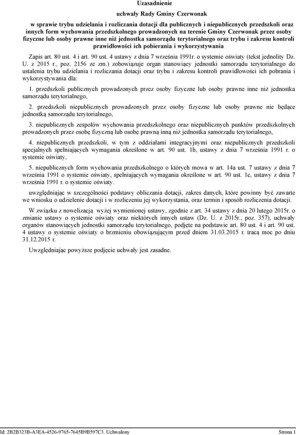 80 ust. 4 i art. 90 ust. 4 ustawy z dnia 7 września 1991r. o systemie oświaty (tekst jednolity Dz. U. z 2015 r., poz. 2156 ze zm.