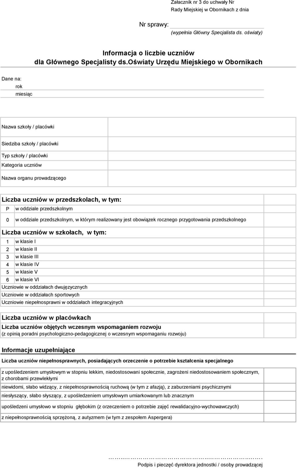 przedszkolach, w tym: P w oddziale przedszkolnym 0 w oddziale przedszkolnym, w którym realizowany jest obowiązek rocznego przygotowania przedszkolnego Liczba uczniów w szkołach, w tym: 1 2 3 4 5 6 w