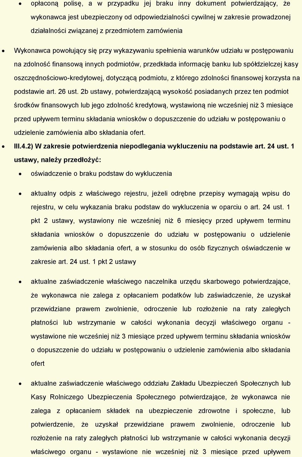 oszczędnościowo-kredytowej, dotyczącą podmiotu, z którego zdolności finansowej korzysta na podstawie art. 26 ust.