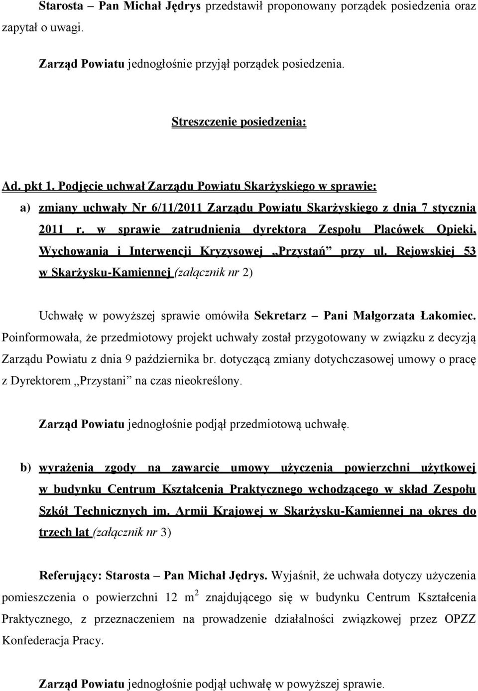 w sprawie zatrudnienia dyrektora Zespołu Placówek Opieki, Wychowania i Interwencji Kryzysowej Przystań przy ul.