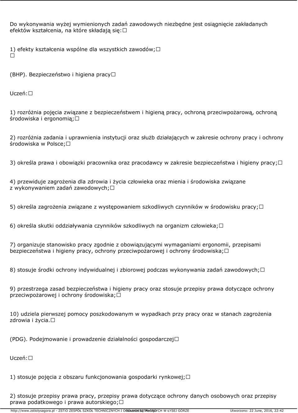 oraz służb działających w zakresie ochrony pracy i ochrony środowiska w Polsce; 3) określa prawa i obowiązki pracownika oraz pracodawcy w zakresie bezpieczeństwa i higieny pracy; 4) przewiduje