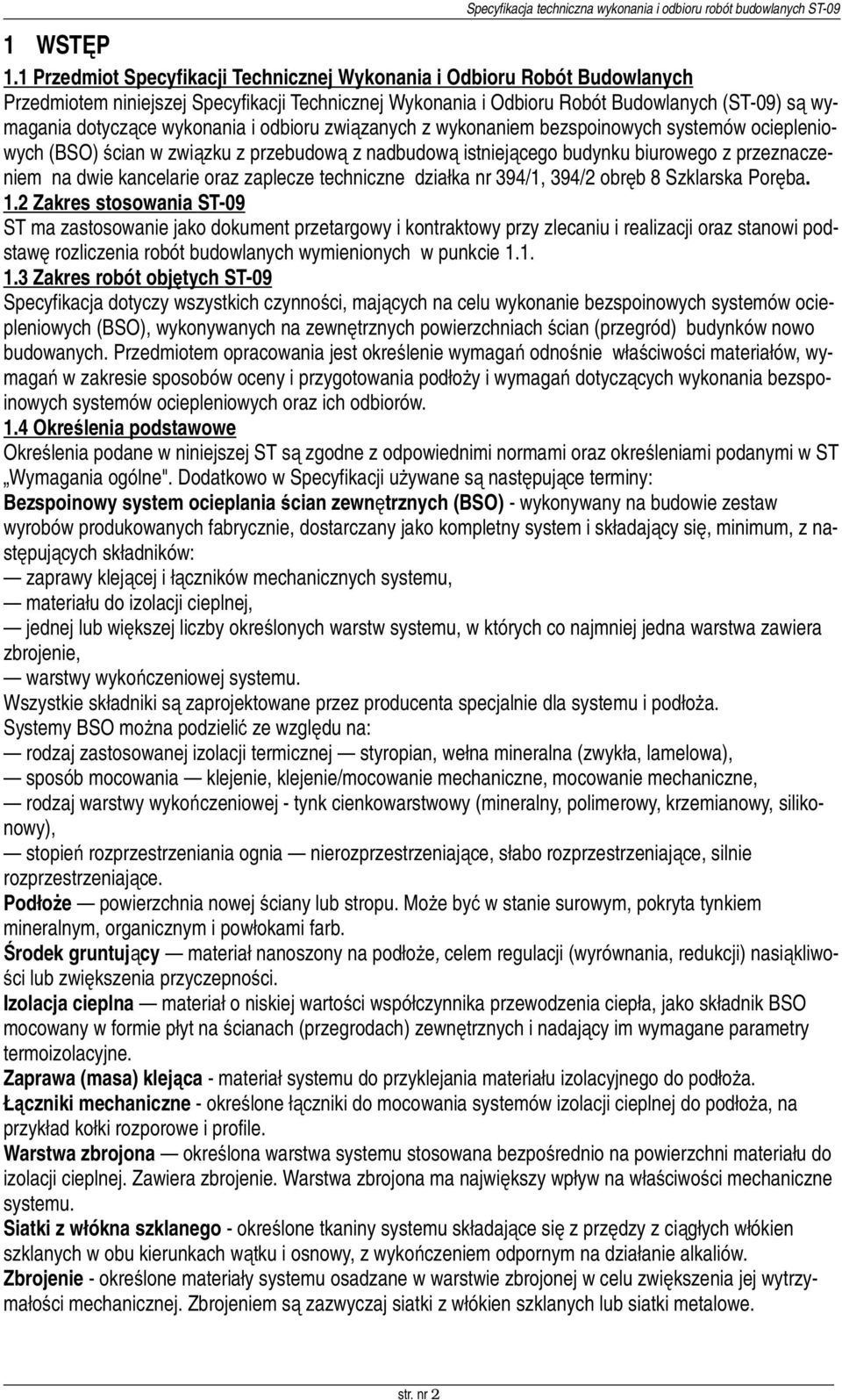 wykonania i odbioru związanych z wykonaniem bezspoinowych systemów ociepleniowych (BSO) ścian w związku z przebudową z nadbudową istniejącego budynku biurowego z przeznaczeniem na dwie kancelarie