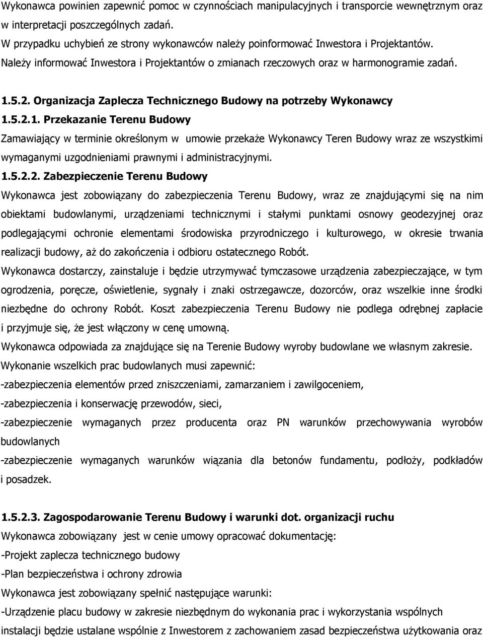 Organizacja Zaplecza Technicznego Budowy na potrzeby Wykonawcy 1.