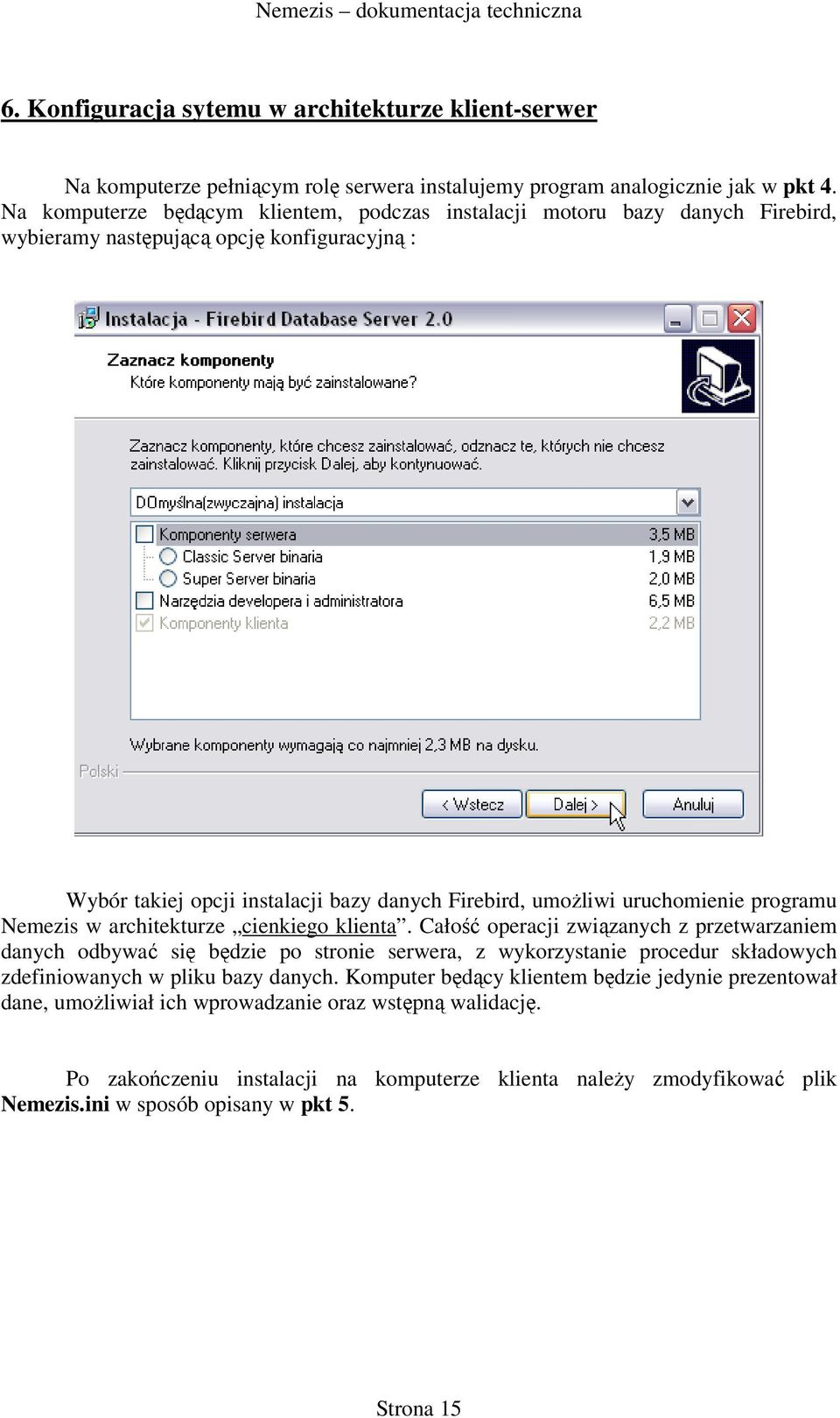 uruchomienie programu Nemezis w architekturze cienkiego klienta.