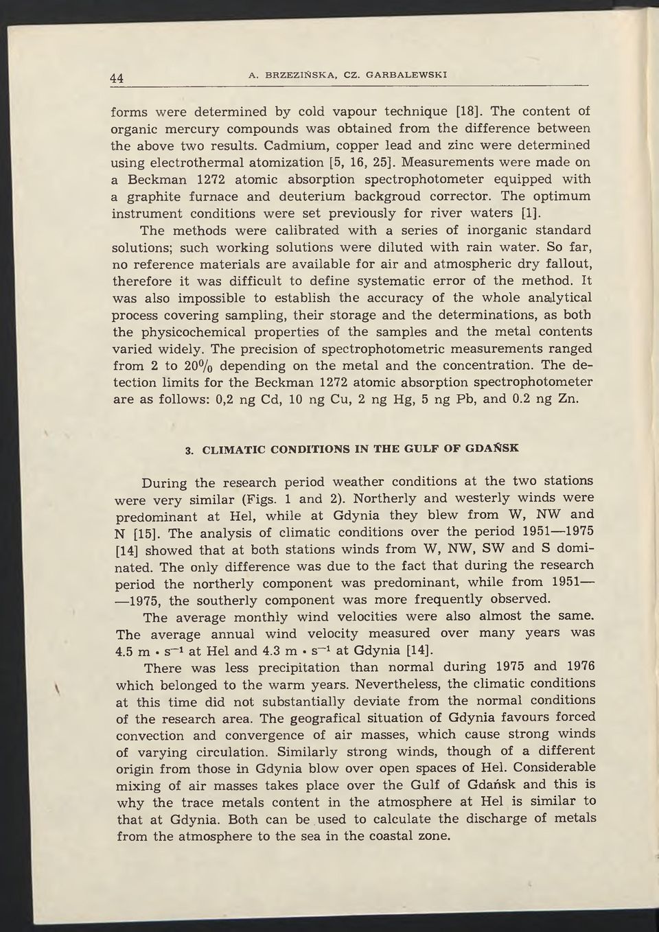 Measurements were made on a Beckman 1272 atomic absorption spectrophotometer equipped with a graphite furnace and deuterium backgroud corrector.